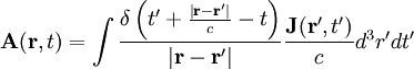 \mathbf{A} (\mathbf{r}, t) = \int { { \delta \left ( t' + { { \left | \mathbf{r} - \mathbf{r}' \right | } \over c }  - t \right )   } \over { { \left | \mathbf{r} - \mathbf{r}' \right | }   }    }  { \mathbf{J}  (\mathbf{r}', t')\over c} d^3r' dt'