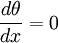 \frac{d\theta}{dx}=0