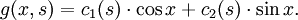 g(x,s) = c_1 (s) \cdot \cos x  + c_2 (s) \cdot \sin x.\,