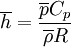 \overline{h} = {\overline{p} C_p \over \overline{\rho} R}