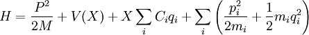 H=\frac{P^2}{2 M} + V(X) + X \sum_i{C_i q_i} + \sum_i\left(\frac{p_i^2}{2 m_i}+\frac{1}{2}m_i q_i^2\right)