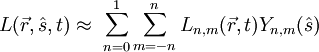 L(\vec{r},\hat{s},t) \approx\ \sum_{n=0}^{1} \sum_{m=-n}^{n}L_{n,m}(\vec{r},t)Y_{n,m}(\hat{s})