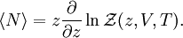 \langle N \rangle  = z\frac{\partial} {\partial z} \ln \mathcal{Z}(z, V, T).