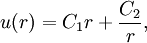 u (r) = C_1 r + \frac{C_2}{r} ,