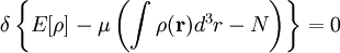 \delta\left\{E[\rho]-\mu\left(\int\rho(\mathbf{r})d^3r-N\right)\right\}=0