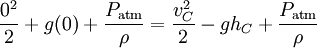 {0^2 \over 2}+g(0)+{P_\mathrm{atm} \over \rho}={v_C^2 \over 2}-gh_C+{P_\mathrm{atm} \over \rho}