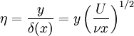 \eta=\frac{y}{\delta(x)}=y\left( \frac{U}{\nu x} \right)^{1/2}