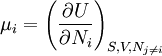 \mu_i = \left( \frac{\partial U}{\partial N_i} \right)_{S,V, N_{j \ne i}}