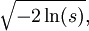 \sqrt{-2\ln(s)},