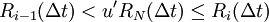 R_{i-1}(\Delta t)  <    u'  R_N( \Delta t )  \leq    R_i(\Delta t)