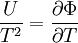 \frac {U} {T^2} = \frac { \partial \Phi } {\partial T}