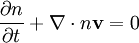 \frac{\partial n}{\partial t} + \nabla\cdot n\mathbf{ v} = 0