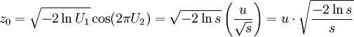 z_0 = \sqrt{-2 \ln U_1} \cos(2 \pi U_2) = \sqrt{-2 \ln s} \left(\frac{u}{\sqrt{s}}\right) = u \cdot \sqrt{\frac{-2 \ln s}{s}}