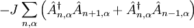 -J\sum_{n,\alpha}\left(\hat{A}_{n,\alpha}^{\dagger}\hat{A}_{n+1,\alpha}+\hat{A}_{n,\alpha}^{\dagger}\hat{A}_{n-1,\alpha}\right)