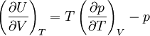 \left(\frac{\partial U}{\partial V}\right)_T = T\left(\frac{\partial p}{\partial T}\right)_V - p