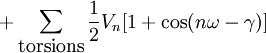 + \sum_\mbox{torsions} \frac{1}{2} V_n [1+\cos(n \omega- \gamma)]