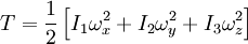 T = \frac{1}{2} \left[ I_1 \omega_x^2 + I_2 \omega_y^2+ I_3 \omega_z^2 \right]