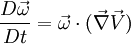 \frac{D \vec \omega}{Dt} = \vec \omega \cdot (\vec \nabla \vec V)