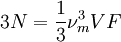 3N = {1 \over 3} \nu_m^3 V F