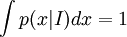 \int p(x|I)dx = 1