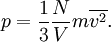 p = \frac{1}{3}\frac{N}{V} m {\overline{v^2}}.