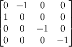 \begin{bmatrix} 0 & -1 & 0 & 0 \\ 1 & 0 & 0 & 0 \\ 0 & 0 & -1 & 0 \\ 0 & 0 & 0 & -1 \end{bmatrix}