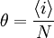 \theta = \frac{\left \langle i \right \rangle}{N}