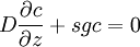 D \frac{\partial c}{\partial z} + s g c = 0