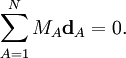 \sum_{A=1}^N M_A \mathbf{d}_A = 0 .