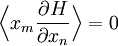 \Bigl\langle x_{m} \frac{\partial H}{\partial x_{n}} \Bigr\rangle = 0