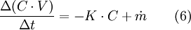 \frac{\Delta (C \cdot V)}{\Delta t} = -K \cdot C + \dot{m} \qquad(6)