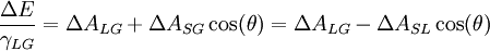 \frac{\Delta E}{\gamma_{LG}} = \Delta A_{LG} + \Delta A_{SG} \cos(\theta) = \Delta A_{LG} - \Delta A_{SL} \cos(\theta)\,