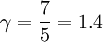 \gamma = \frac{7}{5} = 1.4