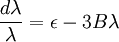 {d\lambda \over \lambda} = \epsilon - 3 B \lambda  \,