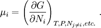 \mu_i  = \left( \frac{\partial G}{\partial N_i}\right)_{T,P,N_{j\ne i},etc. } \,.