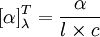 [\alpha]_\lambda^T = \frac{\alpha}{l \times c}