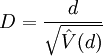 D=\frac {d} {\sqrt {\hat{V}(d)} }