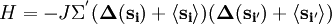 H = -J \Sigma^{'} (\mathbf{\Delta(s_i) + \langle s_i \rangle}) (\mathbf{\Delta(s_{i'})+ \langle s_{i'}\rangle})