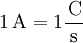 \mathrm{1 \,A= 1 \frac{\,C}{s}} \,