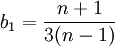 b_1 = \frac {n+1}{3(n-1)}