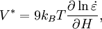 V^*=9 k_B T \frac{\partial\ln{\dot{\varepsilon}}}{\partial H},