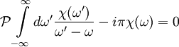 \mathcal{P} \int \limits_{-\infty}^\infty d\omega' {\chi(\omega') \over \omega'-\omega} - i \pi \chi(\omega) = 0