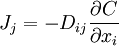 J_j=-D_{ij} \frac{\partial C}{\partial x_i}