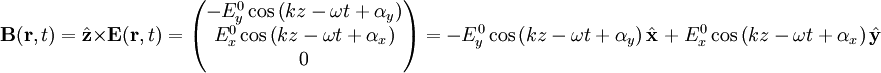 \mathbf{B} ( \mathbf{r} , t ) = \hat { \mathbf{z} } \times \mathbf{E} ( \mathbf{r} , t ) = \begin{pmatrix} -E_y^0 \cos \left ( kz-\omega t + \alpha_y \right ) \\ E_x^0 \cos \left ( kz-\omega t + \alpha_x \right ) \\ 0  \end{pmatrix} = -E_y^0 \cos \left ( kz-\omega t + \alpha_y \right ) \hat  {\mathbf{x}} \; + \; E_x^0 \cos \left ( kz-\omega t + \alpha_x \right ) \hat  {\mathbf{y}}