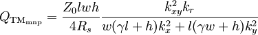 Q_{\rm TM_{mnp}} =   \frac{Z_0 lwh}{4 R_s} \frac{k_{xy}^2 k_r}  { w(\gamma l+h) k_x^2 +  l(\gamma w+h)k_y^2}