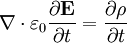 \nabla \cdot   \varepsilon_0   {\partial  \mathbf{E}   \over \partial t }     = { \partial \rho \over \partial t}