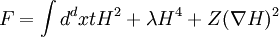 F= \int d^dx  t H^2 + \lambda H^4  + Z (\nabla H)^2 \,