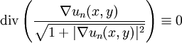 \mathrm{div} \left( \frac{\nabla u_{n} (x, y)}{\sqrt{1 + | \nabla u_{n} (x, y) |^{2}}} \right) \equiv 0