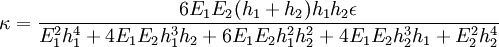 \kappa = \frac{6 E_1 E_2 (h_1 + h_2)h_1 h_2 \epsilon }{E_1^2 h_1^4 + 4 E_1 E_2 h_1^3 h_2 + 6 E_1 E_2 h_1^2 h_2^2 + 4 E_1 E_2 h_2^3 h_1 + E_2^2 h_2^4}