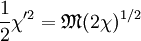 \frac{1}{2}\chi'^2 = \mathfrak{M} (2\chi)^{1/2}